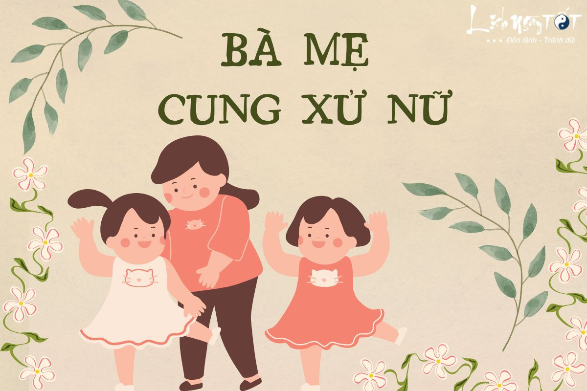 Bà mẹ cung Xử Nữ: Nhạy cảm, chu đáo, tận tình tới “nghẹt thở”