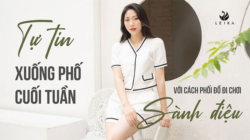 Tự tin xuống phố cuối tuần với cách phối đồ đi chơi sành điệu