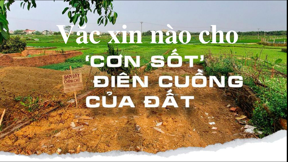 Vắc xin nào ngăn chặn “dịch” sốt nhà đất lan rộng?