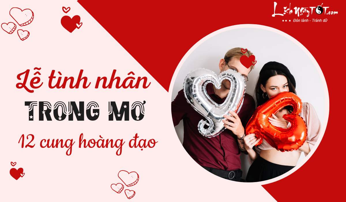 Lễ tình nhân trong mơ của 12 cung hoàng đạo: Ai mong ước cao sang, ai giản dị bất ngờ?