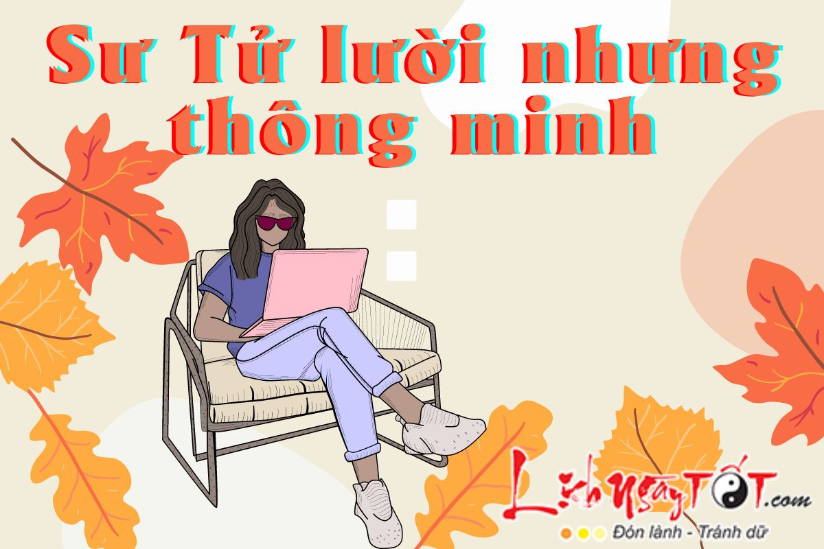 Sư Tử lười nhưng thông minh