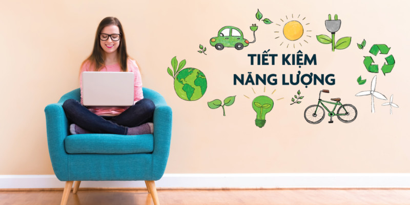 Tiết kiệm năng lượng mang đến phong cách sống xanh