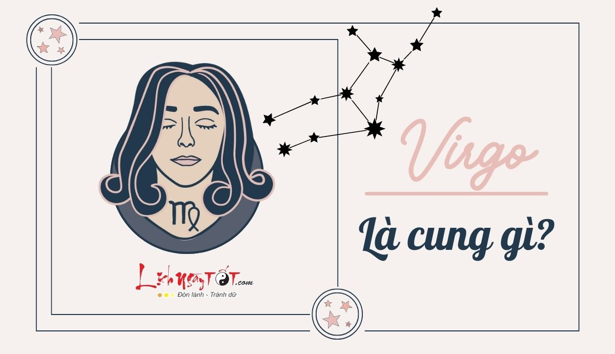 Virgo là cung gì? Ưu và nhược điểm nào đã khiến cuộc sống của Virgo vô cùng sống động?