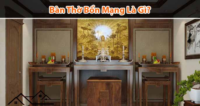 Bàn thờ bốn mạng là gì? Ý nghĩa và cách đặt bàn thờ đúng cách