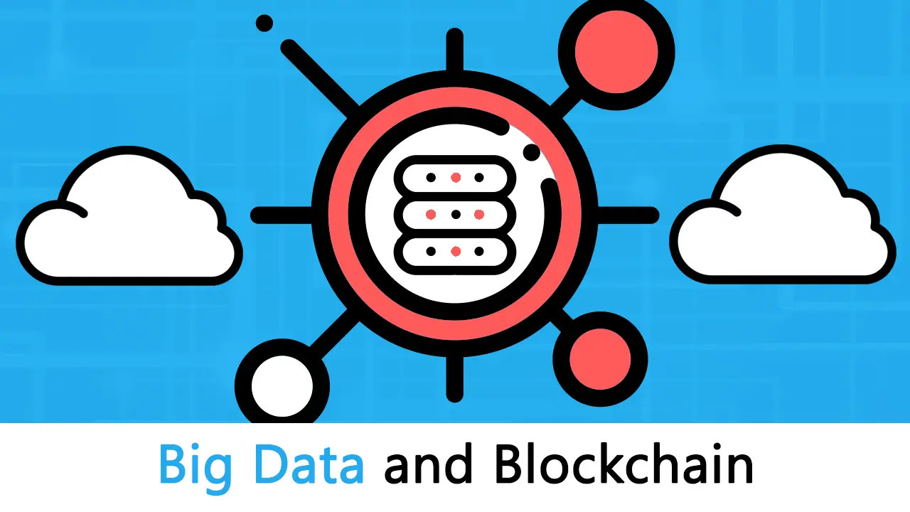 Mối Quan Hệ Giữa Blockchain và Big Data: Khám Phá Tương Lai Công Nghệ