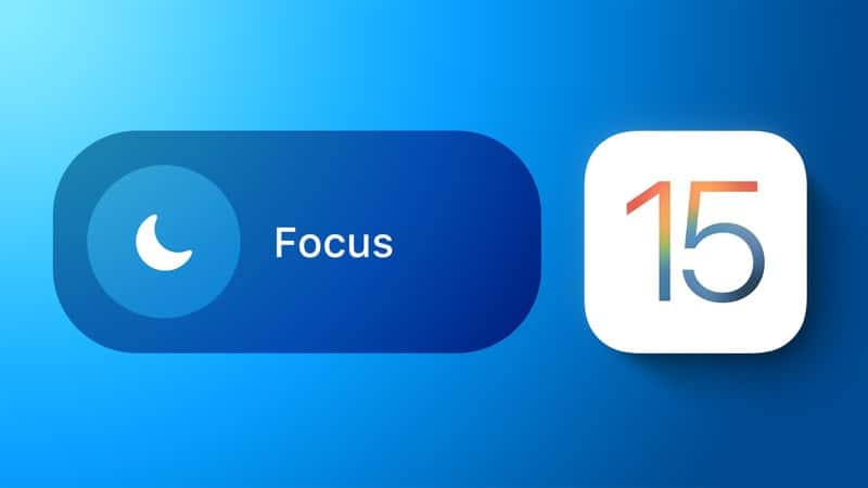 Cách Kích Hoạt Tính Năng Focus Trên iOS 15 Để Tăng Cường Tập Trung