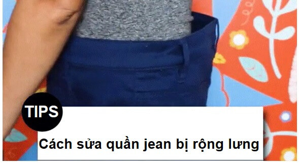 Cách sửa quần jean bị rộng lưng