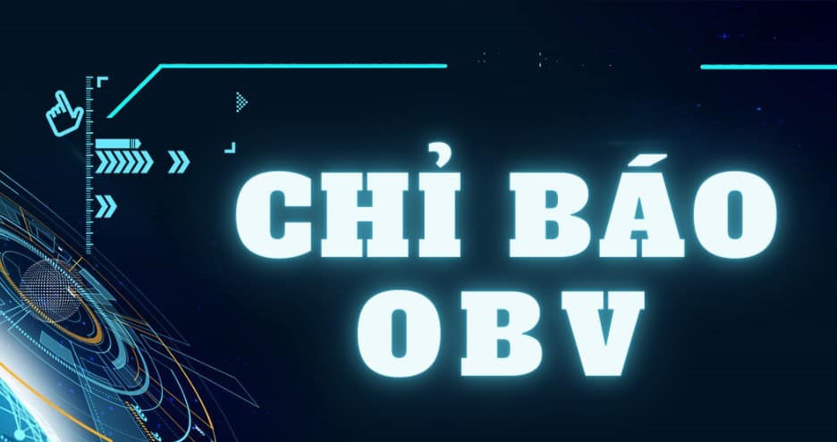 Chá»‰ báo OBV: Định nghĩa, Tác động và Cách sử dụng hiệu quả trong đầu tư chứng khoán