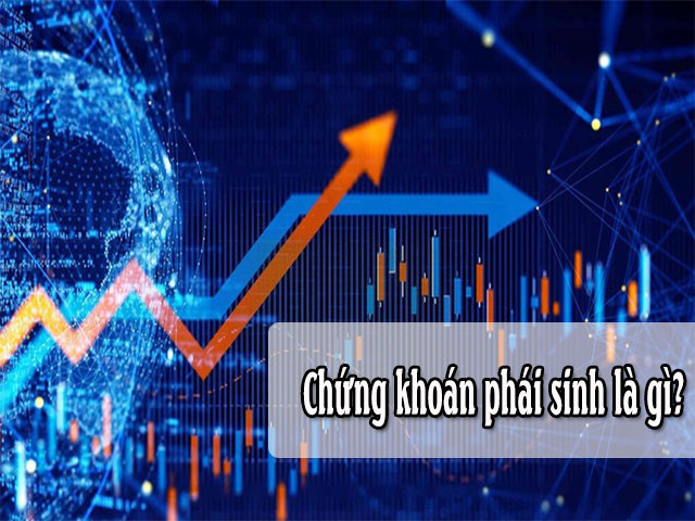 Chứng khoán phái sinh là gì?