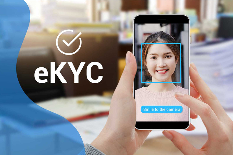 eKYC là gì? Quy trình và ứng dụng của công nghệ định danh điện tử