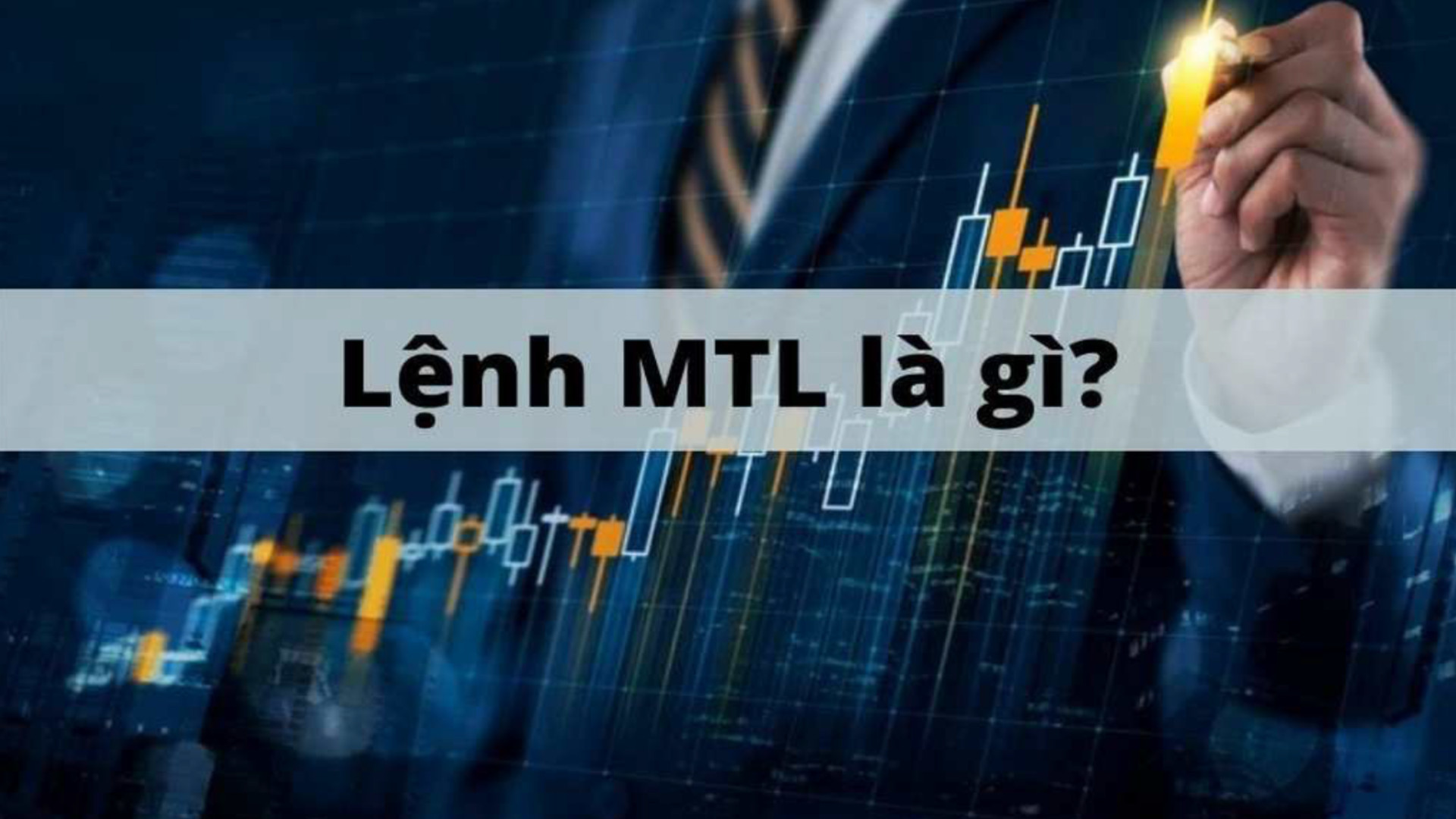 Tìm Hiểu Về Lệnh MTL Trong Giao Dịch Chứng Khoán