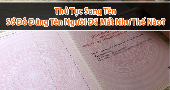 Thủ tục sang tên sổ đỏ khi cha mẹ mất không để lại di chúc