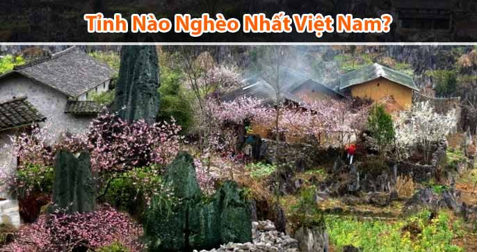 Tình trạng nghèo đói tại Việt Nam: Những tỉnh nào nghèo nhất hiện nay?