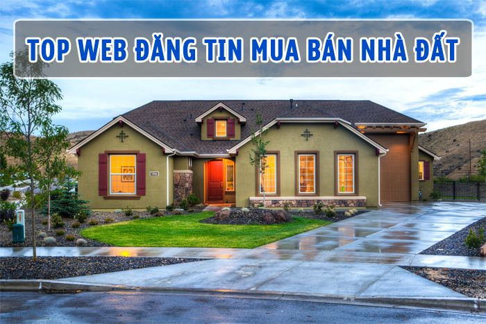 Top các trang web mua bán nhà đất uy tín tại Việt Nam