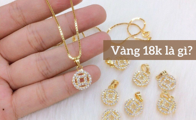 Vàng 18k: Tìm hiểu sâu về loại vàng được yêu thích