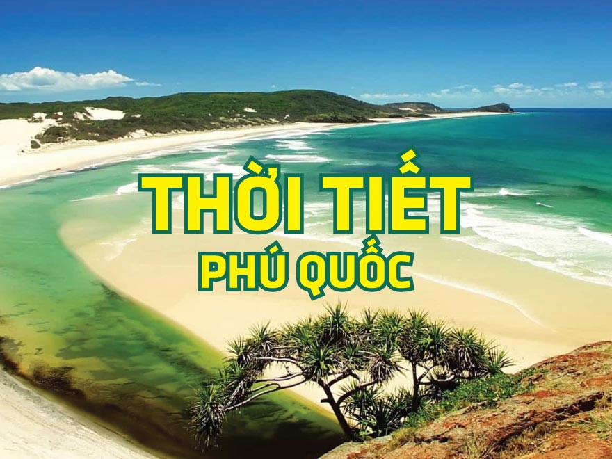 Dự báo thời tiết Phú Quốc – Khí hậu Phú Quốc