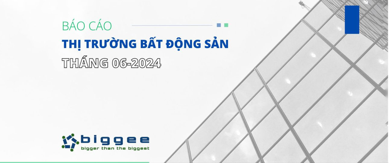 Báo cáo thanh thị trường bất động sản tháng 6/2024