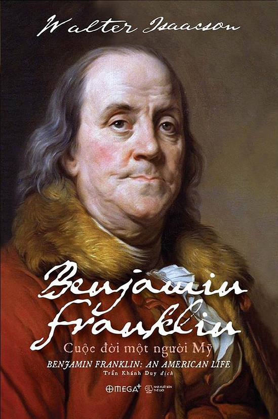 Benjamin Franklin - Cuộc Đời Một Người Mỹ (2003) - Walter Isaacson