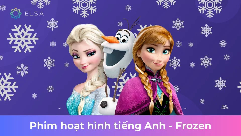 Bộ phim hoạt hình tiếng Anh - Frozen