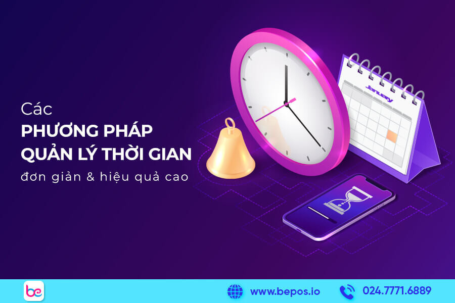 8 phương pháp quản lý thời gian đơn giản giúp dẹp bỏ nỗi sợ deadline