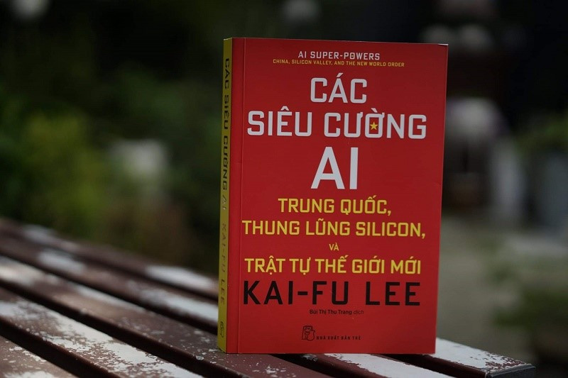 Các Siêu Cường AI: Trung Quốc, Thung Lũng Silicon, và Trật Tự Thế Giới Mới