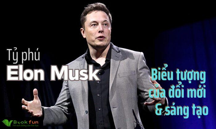 Câu chuyện truyền cảm hứng của Elon Musk