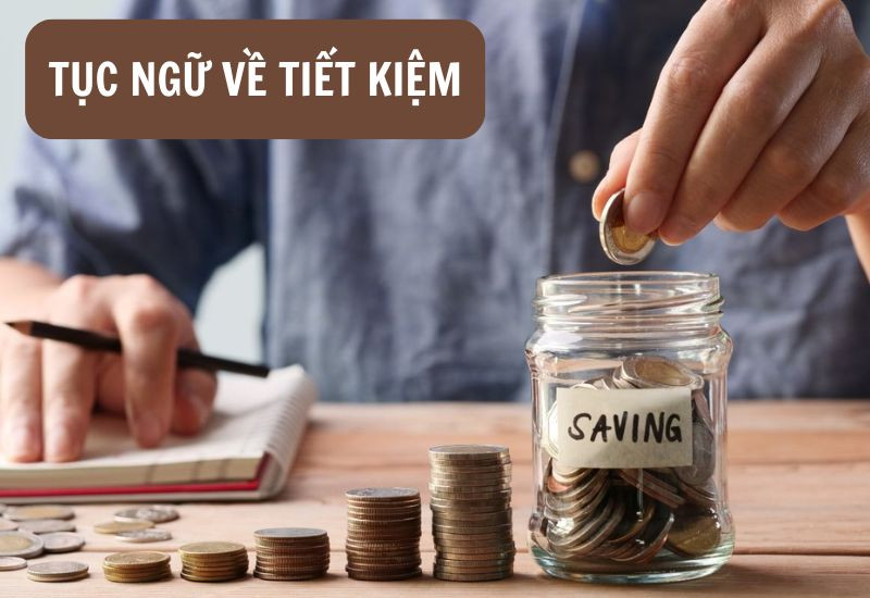 Tổng hợp những câu ca dao tục ngữ về tiết kiệm quý giá trong cuộc sống