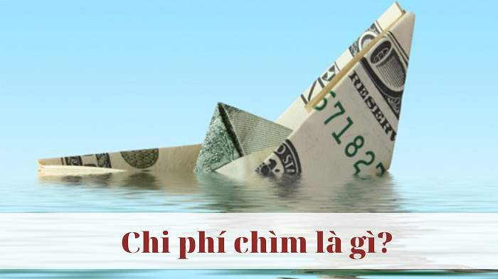 Chi Phí Chìm Là Gì? Khám Phá Những Điều Bạn Cần Biết
