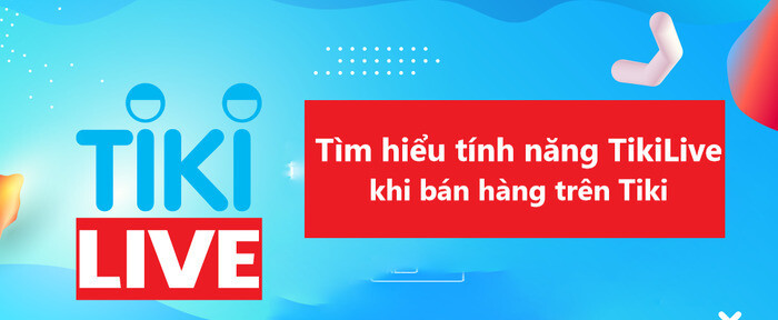 Chính sách bán hàng Tiki Live