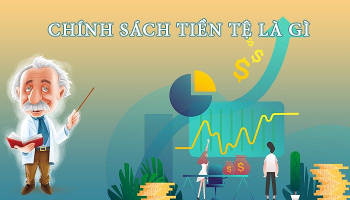 Chính sách tiền tệ: Tổng quan và vai trò trong nền kinh tế