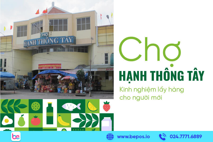 Kinh nghiệm mua hàng chợ Hạnh Thông Tây cho người mới kinh doanh