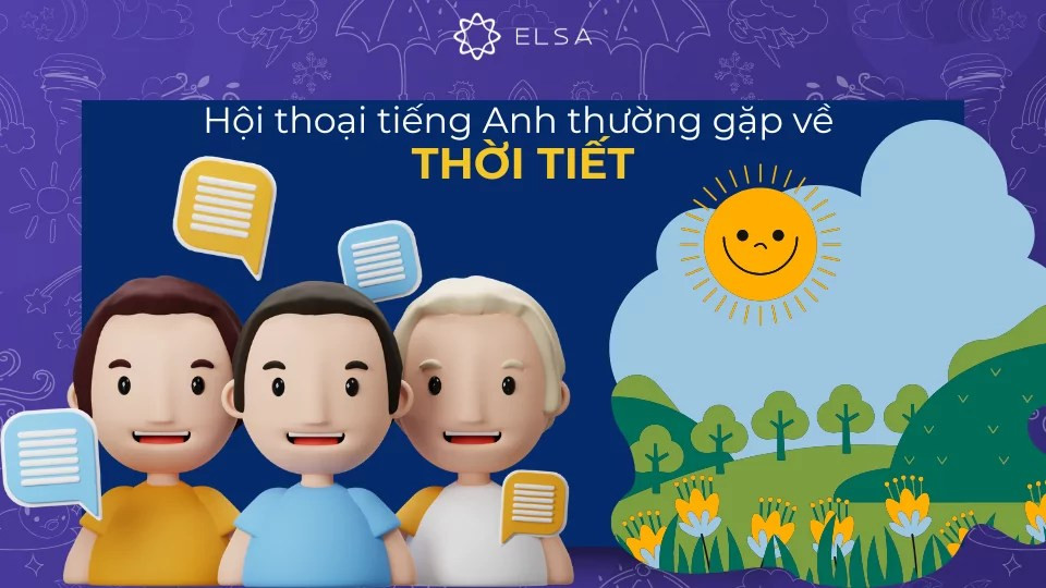 Cuộc hội thoại tiếng Anh mẫu 1 về thời tiết