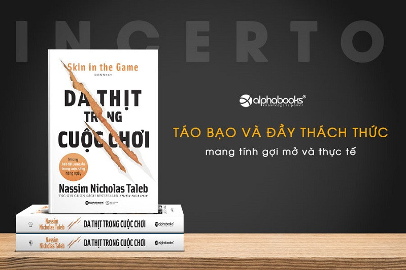 3 bài học rút ra từ cuốn sách “Da thịt trong cuộc chơi” tác giả Nassim Taleb