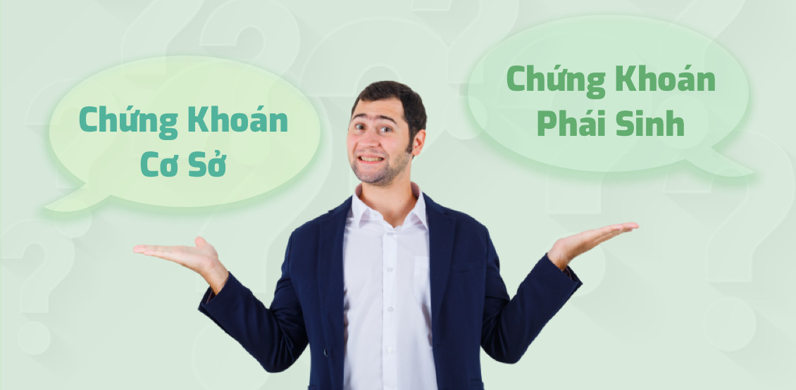 Cháº¥ng khoán cÆ¡ sá»Ÿ: Khái niệm, Đặc điểm và So sánh với Cháº¥ng khoán phái sinh