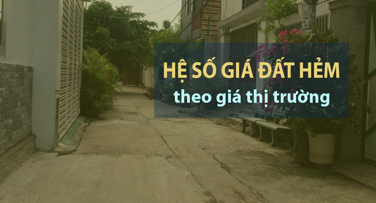 Hệ số giá đất hẻm tại TP HCM theo giá thị trường ra sao?