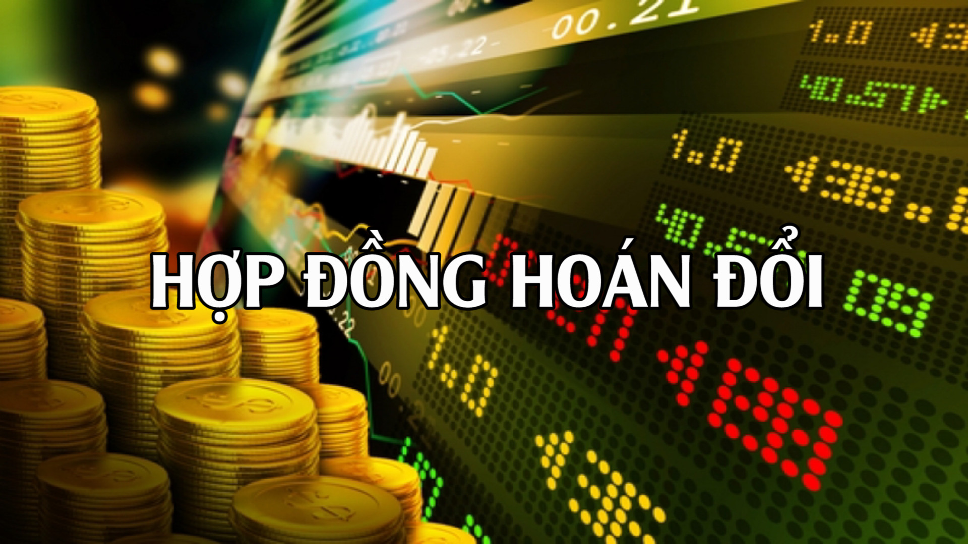 Hợp đồng hoán đổi: Định nghĩa và các loại hình
