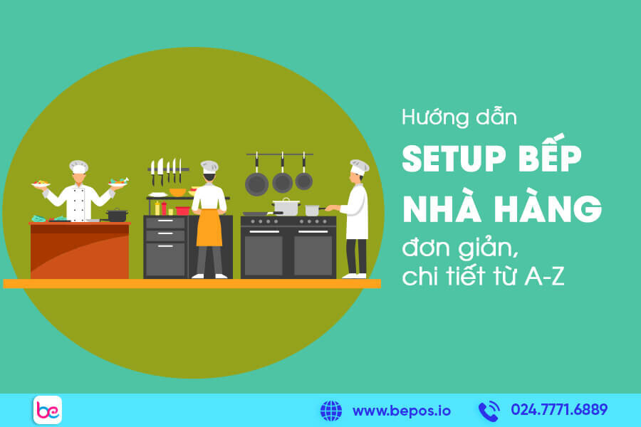 Hướng dẫn setup bếp nhà hàng đơn giản, chi tiết từ A-Z