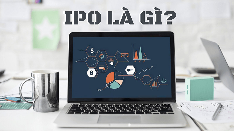 Tìm hiểu về IPO: Khái niệm, mục đích và rủi ro khi đầu tư