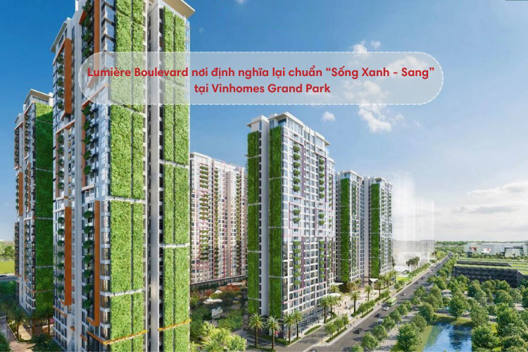 Lumière Boulevard – Chuẩn sống xanh đẳng cấp tại Vinhomes Grand Park