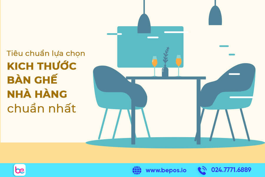 Tiêu chuẩn lựa chọn kích thước bàn ghế nhà hàng chuẩn nhất 2024