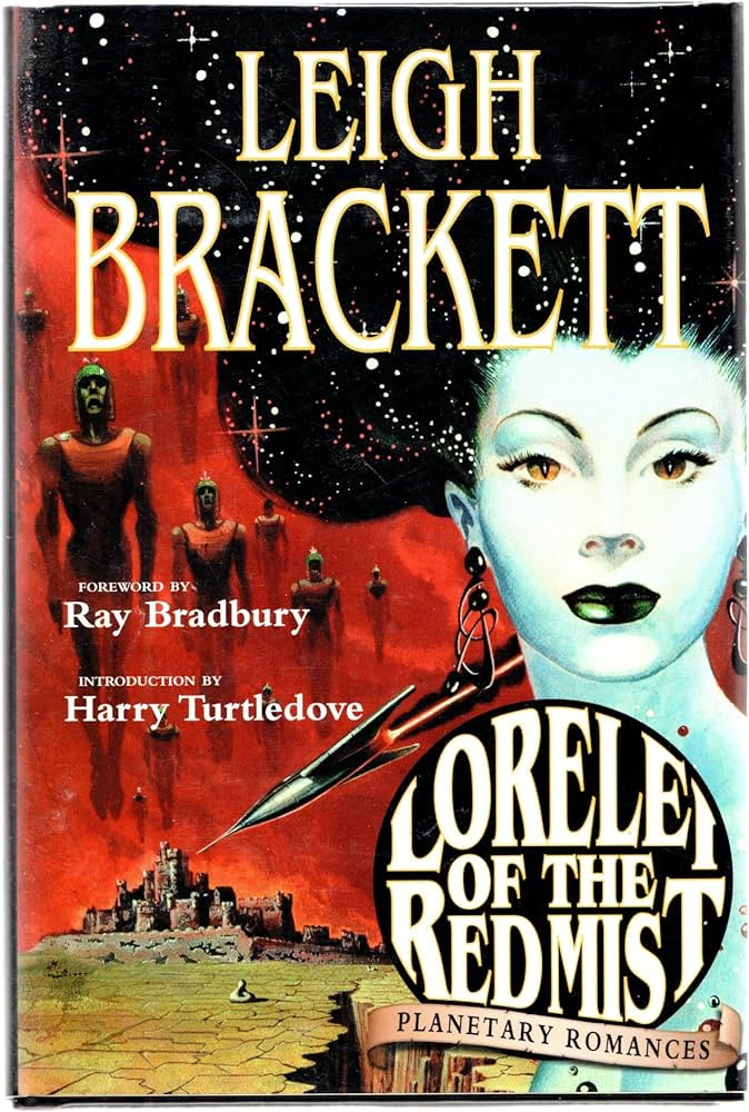 Lorelei of the Red Mist: Planetary Romances của Leigh Brackett (2007)