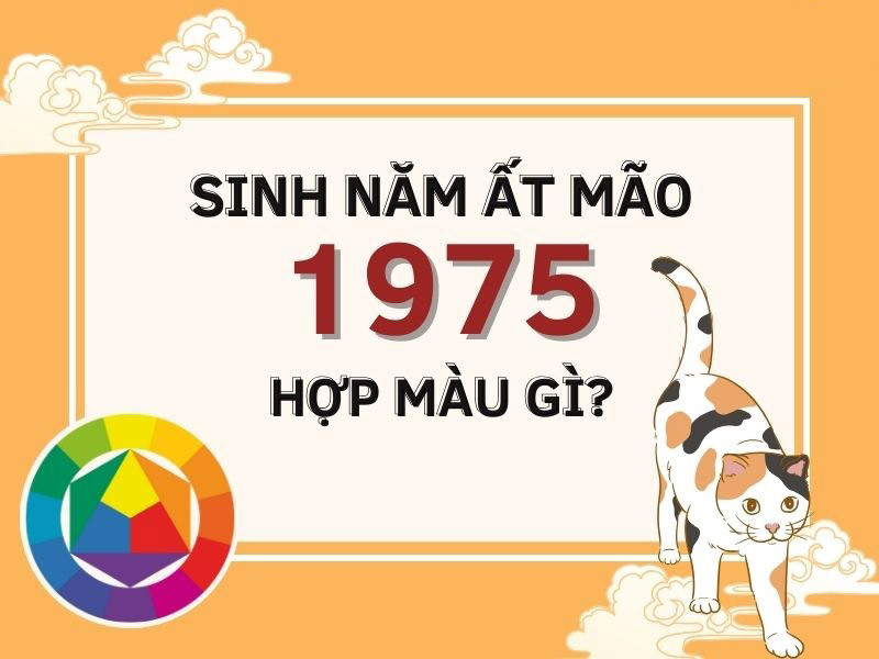 Màu hợp mệnh tuổi Ất Mão
