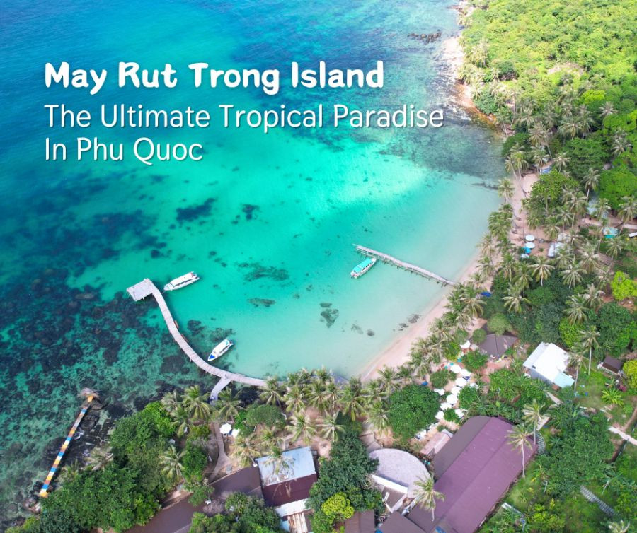 May Rut Trong Island: The Ultimate Tropical Paradise In Phu Quoc