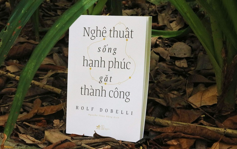 Nghệ Thuật Sống Hạnh Phúc, Gặt Thành Công - Rolf Dobelli