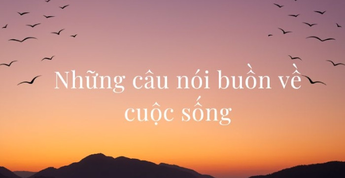 Những Câu Nói Buồn Nhất Trong Cuộc Sống: Chạm Đến Tâm Trạng