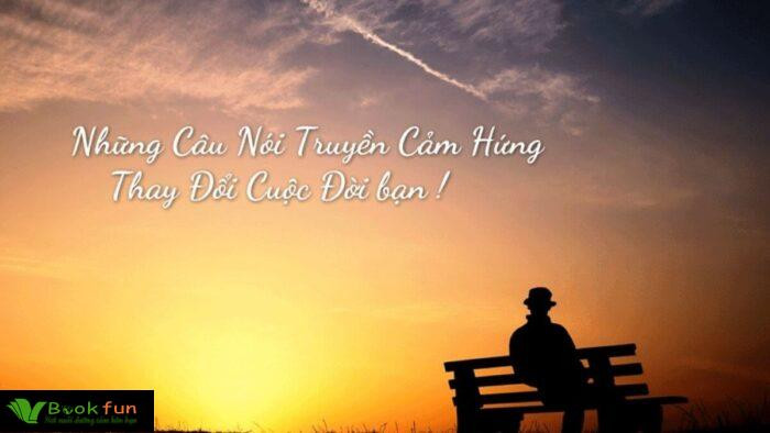 Khám Phá Top 30 Những Câu Nói Truyền Cảm Hứng Mỗi Ngày Thay Đổi Cuộc Đời