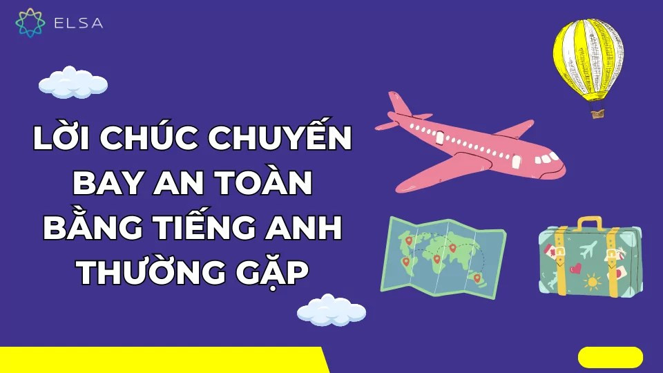 Những lời chúc chuyến bay an toàn bằng tiếng Anh