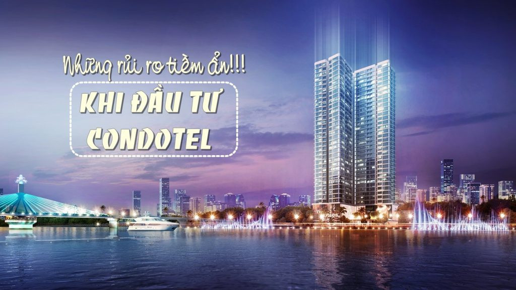 Những rủi ro tiềm ẩn khi đầu tư Condotel