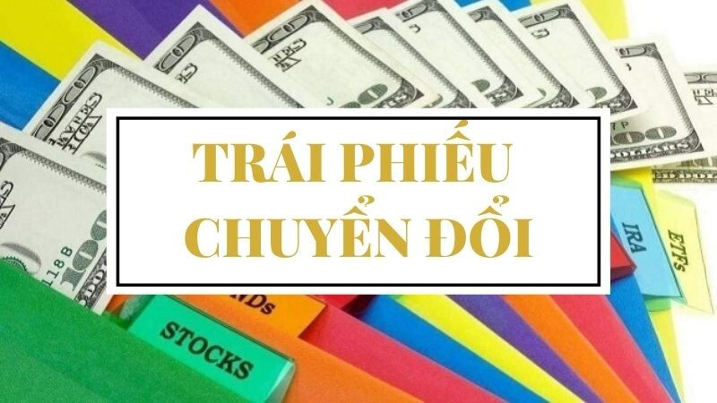 Những vấn đề liên quan khi phát hành trái phiếu chuyển đổi