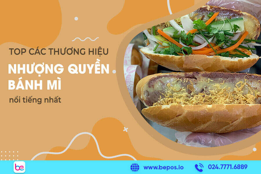 Top 18 thương hiệu nhượng quyền bánh mì nổi tiếng nhất 2024